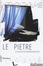 PIETRE (LE) - MORANDINI CLAUDIO