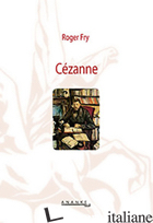 CEZANNE - FRY ROGER