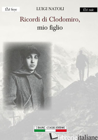 RICORDI DI CLODOMIRO, MIO FIGLIO - NATOLI LUIGI; SQUATRITO A. (CUR.); GINEVRA I. T. (CUR.)
