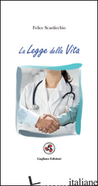 LEGGE DELLA VITA (LA) - SCARDICCHIO FELICE