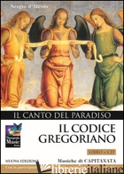 CODICE GREGORIANO. IL CANTO DEL PARADISO. CON CD AUDIO (IL) - D'ALESIO SERGIO; CAPITANATA