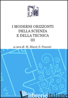 MODERNI ORIZZONTI DELLA SCIENZA E DELLA TECNICA (I). VOL. 3 - MURZI M. (CUR.); POZZONI I. (CUR.)