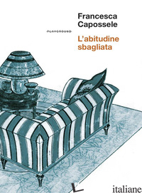 ABITUDINE SBAGLIATA (L') - CAPOSSELE FRANCESCA