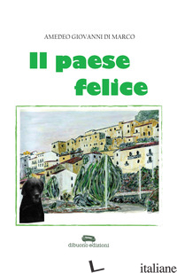 PAESE FELICE (IL) - DI MARCO AMEDEO GIOVANNI