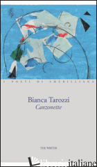 CANZONETTE - TAROZZI BIANCA; D'ANGELO E. (CUR.)
