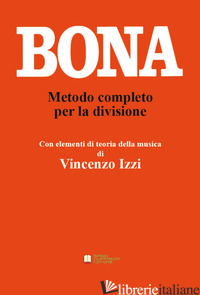 METODO COMPLETO PER LA DIVISIONE - BONA PASQUALE; BENDINELLI MASSIMO; IZZI V. (CUR.)