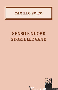 SENSO E NUOVE STORIELLE VANE - BOITO CAMILLO
