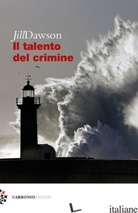 TALENTO DEL CRIMINE (IL) - DAWSON JILL