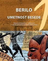 BERILO. UMETNOST BESEDE, UCBENIK ZA SLOVENSCINO. PER LE SCUOLE SUPERIORI. VOL. 1 - LAH KLEMEN; PERKO JANJA; MATAJAC VESNA