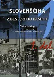 SLOVENSCINA Z BESEDO DO BESEDE. PER LE SCUOLE SUPERIORI. VOL. 1: ZBIRKA NALOG - M. HODAK, J. VOGEL, S. KASTELI