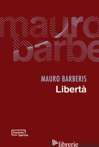 LIBERTA' - BARBERIS MAURO