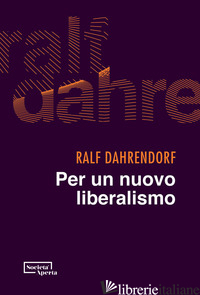 PER UN NUOVO LIBERALISMO - DAHRENDORF RALF