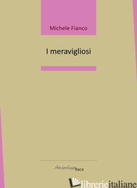MERAVIGLIOSI (I) - FIANCO MICHELE
