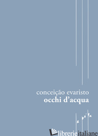 OCCHI D'ACQUA - EVARISTO CONCEICAO
