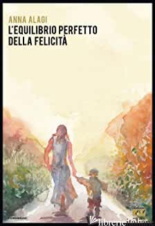 EQUILIBRIO PERFETTO DELLA FELICITA' (L') - ALAGI ANNA