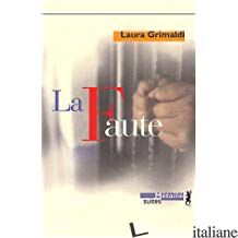 LA FAUTE - GRIMALDI, LAURA (1938-2012)