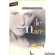 ILE NOIRE - DI CARA, PIERGIORGIO (1967-....)