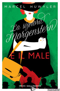 SIGNORA MORGERSTERN E IL MALE (LA) - HUWYLER MARCEL