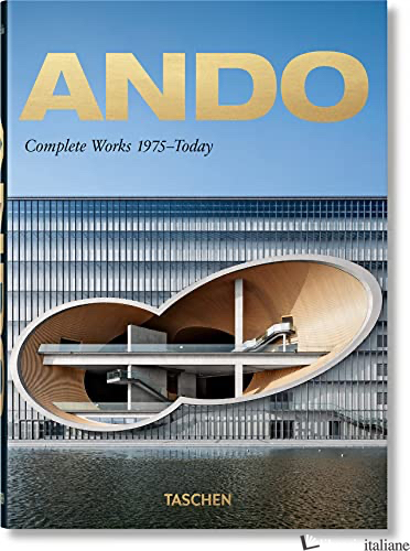 ANDO. COMPLETE WORKS 1975-TODAY. EDIZ. INGLESE, FRANCESE E TEDESCA. 40TH ANNIVER - JODIDIO PHILIP