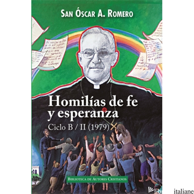 HOMILIAS DE FE Y ESPERANZA CICLO B/II (1979) - ROMERO OSCAR (SAN)