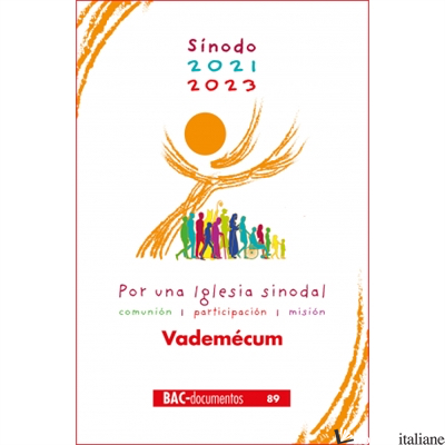 SINODO 2021-2023 - POR UNA IGLESIA SINODAL VADEMECUM - SINODO DE LOS OBISPOS