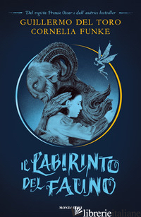 LABIRINTO DEL FAUNO (IL) - DEL TORO GUILLERMO; FUNKE CORNELIA