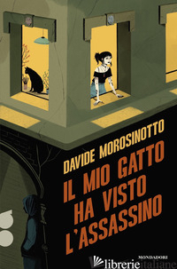 MIO GATTO HA VISTO L'ASSASSINO. OSSIGENO (IL) - MOROSINOTTO DAVIDE