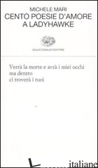 CENTO POESIE D'AMORE A LADYHAWKE - MARI MICHELE