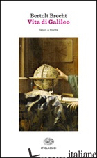 VITA DI GALILEO. TESTO TEDESCO A FRONTE - BRECHT BERTOLT; ONETO G. (CUR.)