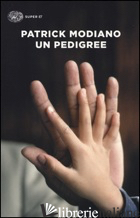 PEDIGREE (UN) - MODIANO PATRICK