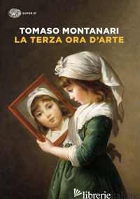 TERZA ORA D'ARTE (LA) - MONTANARI TOMASO
