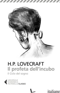 PROFETA DELL'INCUBO. IL CICLO DEL SOGNO (IL) - LOVECRAFT HOWARD P.; ALTIERI S. (CUR.)