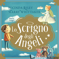 SCRIGNO DEGLI ANGELI. EDIZ. A COLORI. CON 4 SAGOME DA APPENDERE (LO) - RILEY LUCINDA; WHITTAKER HARRY