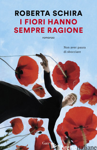 FIORI HANNO SEMPRE RAGIONE (I) - SCHIRA ROBERTA