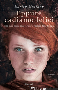 EPPURE CADIAMO FELICI - GALIANO ENRICO