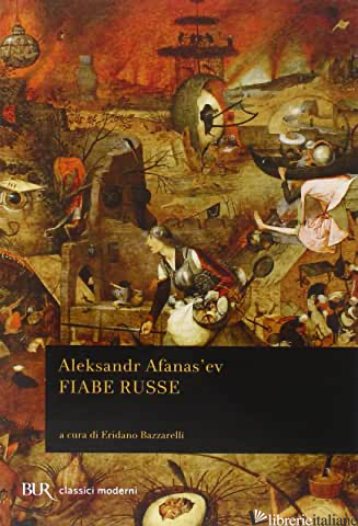 FIABE RUSSE - AFANASJEV ALEKSANDR N.; BAZZARELLI E. (CUR.)