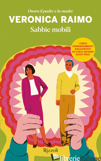 SABBIE MOBILI. ONORA IL PADRE E LA MADRE - RAIMO VERONICA