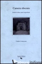 CAMERA OBSCURA. STUDIO DI DUE CANTI LEOPARDIANI - COLAIACOMO CLAUDIO