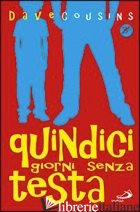 QUINDICI GIORNI SENZA TESTA - COUSINS DAVE
