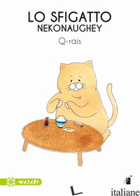 SFIGATTO. NEKONAUGHEY (LO) - Q-RAIS