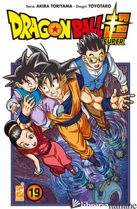 DRAGON BALL SUPER. VOL. 19 - TORIYAMA AKIRA; TOYOTARO