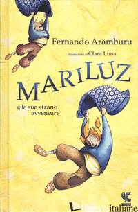 MARILUZ E LE SUE STRANE AVVENTURE - ARAMBURU FERNANDO