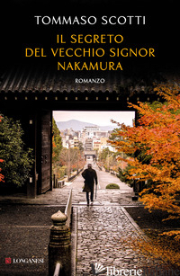 SEGRETO DEL VECCHIO SIGNOR NAKAMURA (IL) - SCOTTI TOMMASO