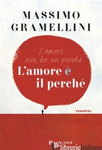 AMORE E' IL PERCHE' (L') - GRAMELLINI MASSIMO