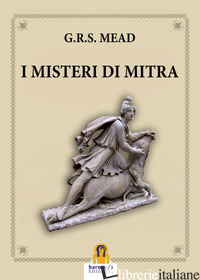 MISTERI DI MITRA (I) - MEAD G. R. S.