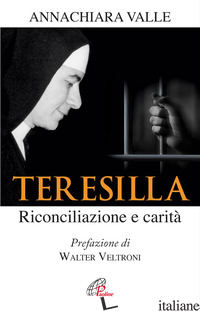 TERESILLA. RICONCILIAZIONE E CARITA' - VALLE ANNACHIARA