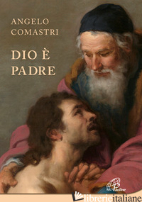 DIO E' PADRE - COMASTRI ANGELO