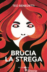 BRUCIA LA STREGA - BENEDETTI TEO