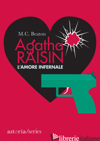 AMORE INFERNALE. AGATHA RAISIN (L') - BEATON M. C.