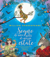 SOGNO DI UNA NOTTE DI MEZZA ESTATE. EDIZ. A COLORI - SHAKESPEARE WILLIAM; ELLINAS GEORGHIA